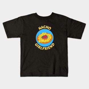 Nacho Girlfriend | Nachos Pun Kids T-Shirt